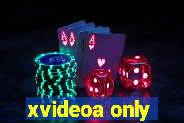 xvideoa only